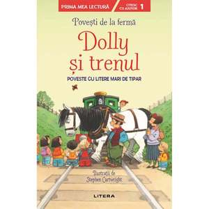Carte Editura Litera, Povesti de la ferma, Dolly si trenul imagine