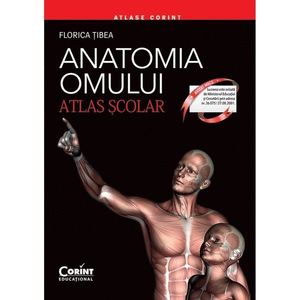 Carte Editura Corint, Atlas scolar anatomia omului - editie revizuita, Florica Tibea imagine