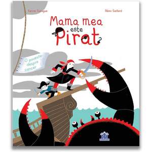 Carte Editura DPH - Mama mea este pirat, Karine Surugue imagine