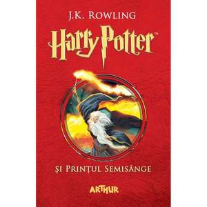 Carte Editura Arthur, Harry Potter 6 si printul semisange, editie noua imagine