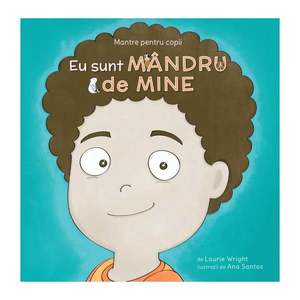 Eu sunt mandru de mine - Mantre pentru copii VII, Laurie Wright imagine