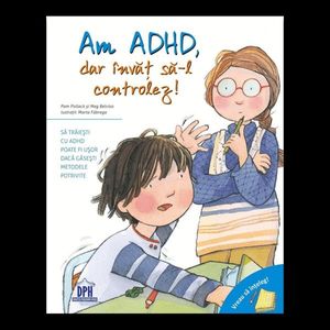 Vreau sa inteleg - Am ADHD, dar invat sa-l controlez!, Pam Pollack, Meg Belviso imagine