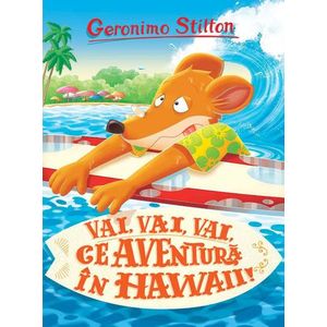 Vai, vai, vai ce aventura in Hawaii, Geronimo Stilton imagine