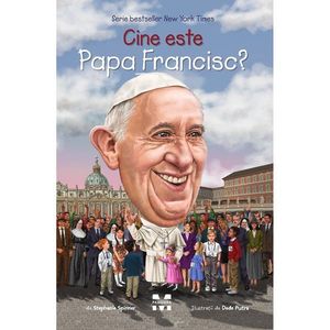 Carte Editura Pandora M, Cine este Papa Francisc? Stephanie Spinner imagine