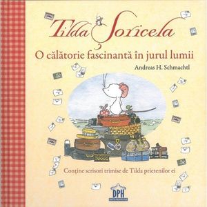 Tilda Soricela, O calatorie fascinanta in jurul lumii, Andreas H. Schmachtl imagine