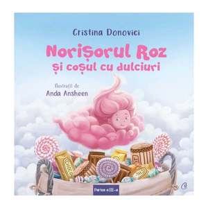 Norisorul Roz si cosul cu dulciuri, Cristina Donovici imagine