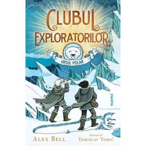 Clubul exploratorilor, Ursul polar, Alex Bell imagine