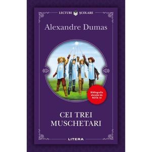 Cei trei muschetari, Alexandre Dumas, Editie noua imagine