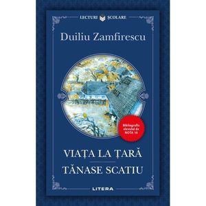 Viata la tara, Tanase Scatiu, Duiliu Zamfirescu, Editie noua imagine
