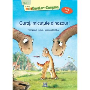 Curaj, micutule dinozaur, Franziska Gehm, Alexander Bux imagine