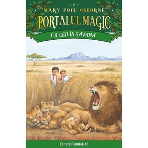 Cu leii in savana, Portalul magic nr. 11, Mary Pope Osborne, Editia 3 imagine