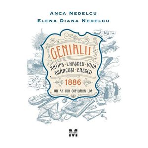 Carte Editura Pandora M, Genialii: Antipa, I. Hasdeu, Vuia, Brancusi, Enescu, Anca Nedelcu imagine