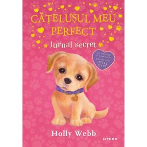 Catelusul meu perfect, Jurnal secret, Holly Webb imagine