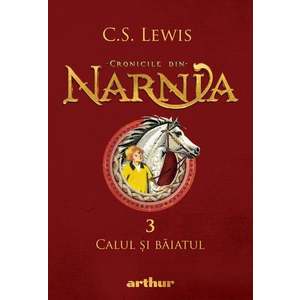 Cronicile din Narnia III. Calul si baiatul, C.S. Lewis imagine