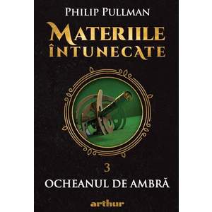 Materiile intunecate III: Ocheanul de ambra, Philip Pullman imagine