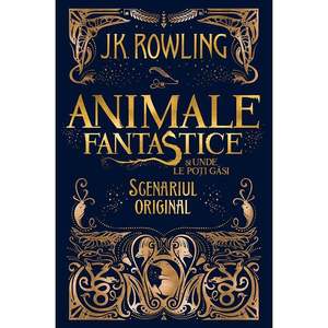 Carte Editura Arthur, Animale fantastice 1. Animale fantastice si unde le poti gasi, J.K. Rowling imagine