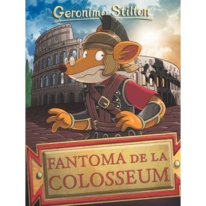 Fantoma de la Colosseum. Seria Geronimo Stilton - Geronimo Stilton imagine