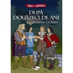Dupa douazeci de ani (carte cu defect minor) - Alexandre Dumas imagine