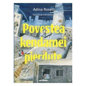 Povestea kendamei pierdute (carte cu defect minor) - Adina Rosetti imagine