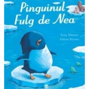 Pinguinul fulg de nea - Tony Mitton imagine