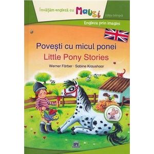 Povesti cu micul ponei / Little Pony Stories. Editie bilingva. Engleza prin imagini - Werner Färber imagine