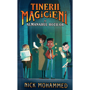 Tinerii magicieni si almanahul hotilor - Nick Mohammed imagine