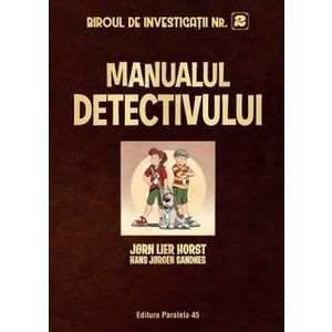 Manualul detectivului. Seria Biroul de investigatii Nr. 2 - Jorn Lier Horst, Hans Jorgen Sandnes imagine