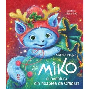 Miko si aventura din noaptea de Craciun - Andreea Iatagan imagine