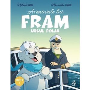 Aventurile lui Fram ursul polar. Cartea 1. Editia a II-a - Adrian Barbu, Alexandra Abagiu imagine
