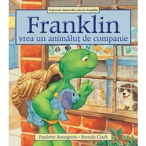 Franklin vrea un animalut de companie - Paulette Bourgeois imagine