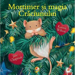 Carte Editura Litera, Mortimer si magia Craciunului, Karma Wilson imagine