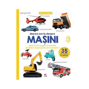 Carte Editura Litera, Bebe Invata, Marea carte despre masini, 35 de sunete de vehicule imagine