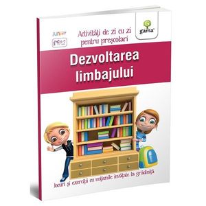 Carte Editura Gama, Dezvoltarea limbajului 5-7 ani, Activitati de zi cu zi imagine