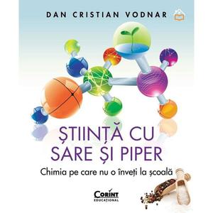 Stiinta cu sare si piper, Chimia pe care nu o inveti la scoala, Dan Cristian Vodnar imagine