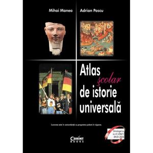 Carte Editura Corint, Atlas scolar de istorie universala, Mihai Manea, Adrian Pascu imagine