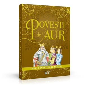 Povesti de aur. Mari povestitori romani imagine