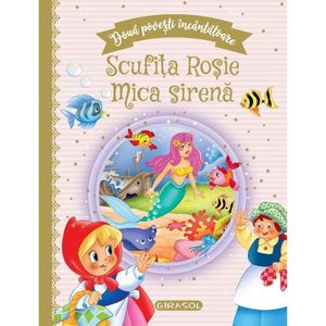 Doua povesti incantatoare, Scufita Rosie, Mica sirena imagine