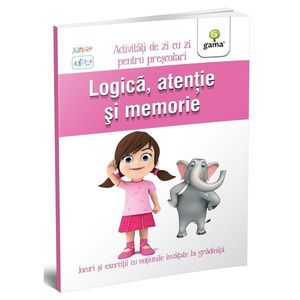 Carte Editura Gama, Logica, atentie si memorie 3-4 ani, Activitati de zi cu zi imagine