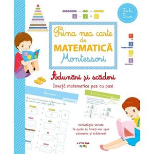 Prima mea carte de matematica Montessori. Adunari si scaderi, Sylvaine Auriol imagine