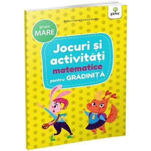 Carte Editura Gama, Jocuri si activitati matematice pentru gradinita grupa mare imagine