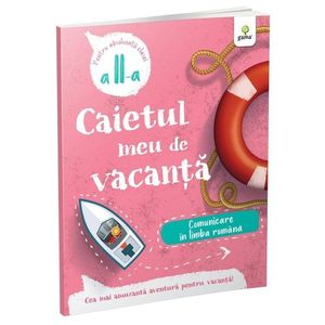 Caietul meu de vacanta, Comunicare in limba romana, Clasa a II-a imagine