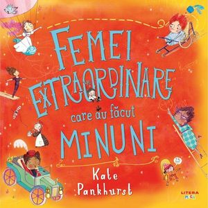 Femei extraordinare care au facut minuni, Kate Pankhurst imagine