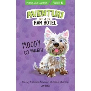 Aventuri la Ham Hotel. Moody cea murdara. Shelley Swanson Sateren imagine