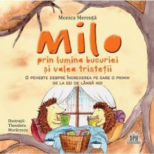 Milo prin lumina bucuriei si valea tristetii, Monica Mereuta imagine