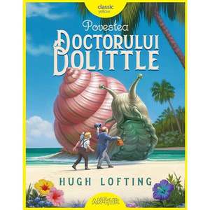 Carte Editura Arthur, Povestea Doctorului Dolittle, Hugh Lofting imagine