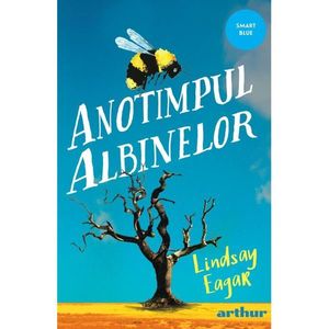 Anotimpul albinelor, Lindsay Eagar imagine