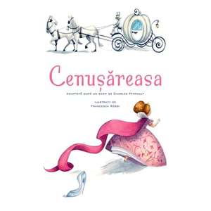 Povesti ilustrate - Cenusareasa, Ilustratii Francesca Rossi imagine