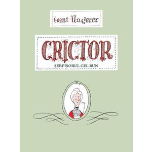 Crictor. Serpisorul cel bun, Tomi Ungerer imagine