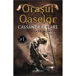 Instrumente mortale, Orasul oaselor, Volumul 1, Cassandra Clare imagine