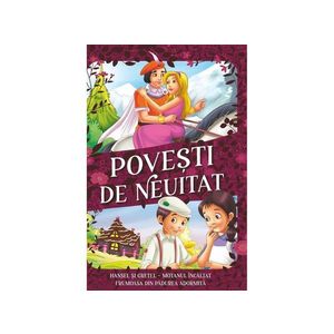 Povesti de neuitat, Hansel si gretel, Motanul incaltat, Frumoasa din padurea adormita imagine